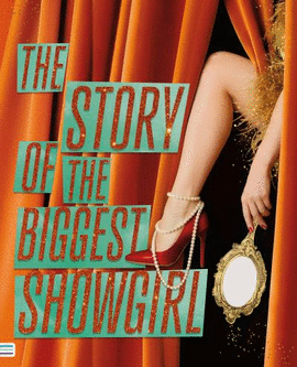 THE STORY OF THE BIGGEST SHOWGIRL