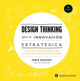 DESIGN THINKING PARA LA INNOVACI�N ESTRAT�GICA