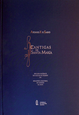 CANTIGAS DE SANTA MAR�A C�DICE DE TOLEDO TO TRANSCRICI�N AUTORES TEXTOS'
