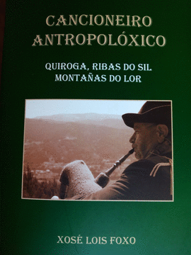 CANCIONEIRO ANTROPOLOXICO (QUIROGA,R. DE SIL, MONT. LOR