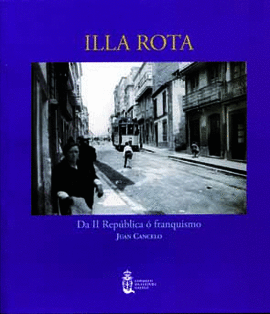 ILLA ROTA  DA II REPUBLICA O FRANQUISMO