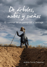 DE ARBOLES NUBES Y SUE�OS EL CAMINAR DE UN PEREGRI