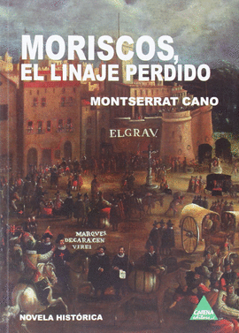 MORISCOS, EL LINAJE PERDIDO