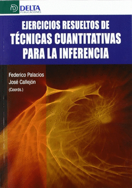 EJERCICIOS RESUELTOS DE T�CNICAS CUANTITATIVAS PARA LA INFERENCIA