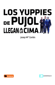 LOS YUPPIES DE PUJOL LLEGAN A LA CI