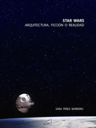 STAR WARS: ARQUITECTURA FICCION O REALIDAD