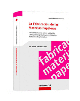 FABRICACION DE LAS MATERIAS PAPELERAS LA