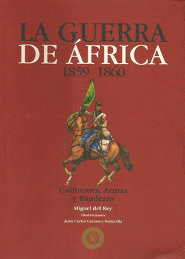 LA GUERRA DE FRICA (1859-60): UNIFORMES, ARMAS Y BANDERAS