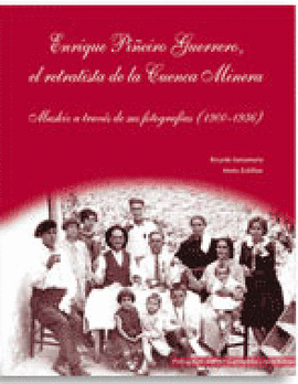 ENRIQUE PI�EIRO GUERRERO, EL RETRATISTA DE LA CUENCA MINERA