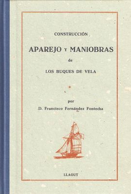 CONSTRUCCI�N, APAREJO Y MANIOBRAS DE LOS BUQUES DE VELA