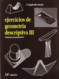 (14�) EJERCICIOS DE GEOMETRIA DESCRIPTIVA III. SISTEMA AXIOMETRICO