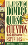 EL APESTOSO HOMBRE QUESO Y OTROS CUENTOS MARAVILLOSAMENTE ESTPIDOS