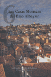 LAS CASAS MORISCAS DEL BAJO ALBAYZ�N