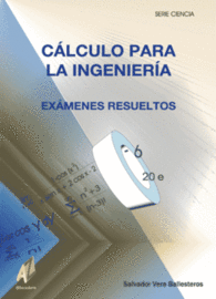 CLCULO PARA LA INGENIERA. EXMENES RESUELTOS