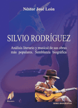 SILVIO RODRIGUEZ. ANLISIS LITERARIO          Y MUSICAL DE SUS OBRAS MS POPULAR