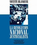 LA REVOLUCION NACIONAL JUSTICIALISTA DISCURSOS Y ESCRITOS DE JUAN DOMINGO PERON Y UNA ENTREVISTA DE JEAN