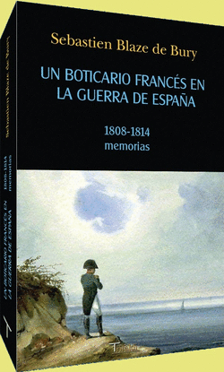 UN BOTICARIO FRANCS EN LA GUERRA DE ESPAA (1808-1814) MEMORIAS