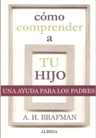 COMO COMPRENDER A TU HIJO. UNA AYUDA PARA LOS PADRES