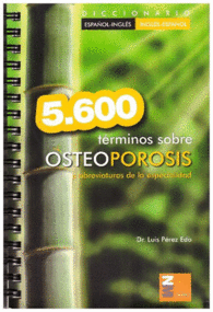 DICCIONARIO ESPA�OL-INGL�S DE 5600 T�RMINOS SOBRE OSTEOPOROSIS Y ABREVIATURAS DE LA ESPECIALIDAD