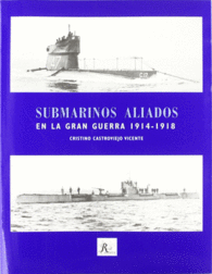 SUBMARINOS ALIADOS EN LA GRAN GUERRA 1914 1918