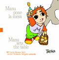 MANU PONE LA MESA = MANU LAYS THE TABLE