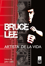 BRUCE LEE, ARTISTA DE LA VIDA