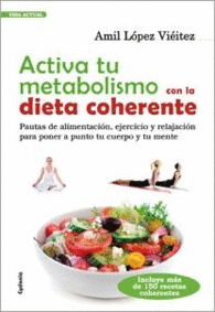 ACTIVA TU METABOLISMO CON LA DIETA COHERENTE