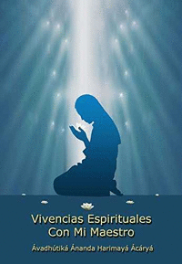 VIVENCIAS ESPIRITUALES CON MI MAESTRO