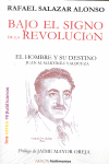 BAJO EL SIGNO DE LA REVOLUCI�N; EL HOMBRE Y SU DESTINO