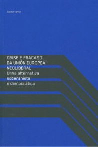 CRISE E FRACASO DA UNION EUROPEA NEOLIBERAL