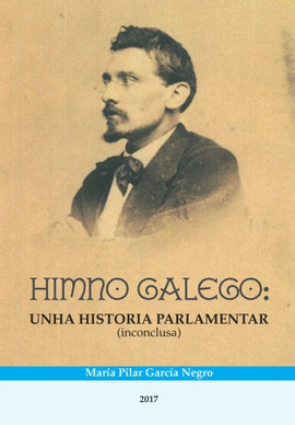 HIMNO GALEGO: UNHA HISTORIA PARLAMENTAR (INCONCLUSA)