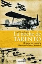 LA NOCHE DE TARENTO EL ATAQUE QUE CAMBIO LA HISTORIA DE LA GUERRA AERONAVAL