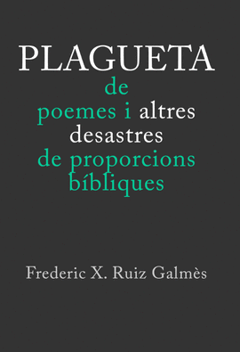 PLAGUETA DE POEMES I ALTRES DESASTRES DE PROPORCIONS BIBLIQU