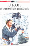 U-BOOTE LA LEYENDA DE LOS LOBOS GRISES SUBMARINOS