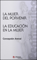 LA MUJER DEL PORVENIR. LA EDUCACI�N EN LA MUJER