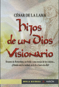 HIJOS DE UN DIOS VISIONARIO NOVELA HISTORICA AKRON