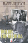 VOLAR FUE MI VIDA MEMORIAS DE LA PILOTO DE PRUEBAS DE LA LUFTWAFFE