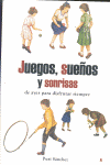 JUEGOS, SUE�OS Y SONRISAS