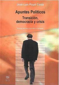 APUNTES POL�TICOS. TRANSICI�N, DEMOCRACIA Y CRISIS