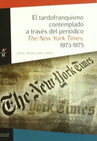 EL TARDOFRANQUISMO CONTEMPLADO TRAVES DEL PERIODICO NEW YORK TIMES 1973 1975