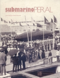 SUBMARINO PERAL DIA A DIA DE SU CONSTRUCCION FUNCIONAMIENTO PRUEBAS