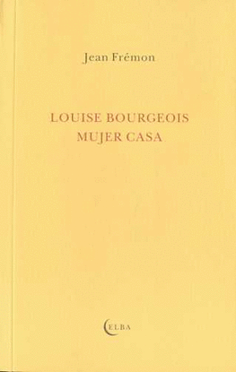 LOUISE BOURGEOIS MUJER CASA