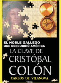 LA CLAVE DE CRISTOBAL COLON EL NOBLE GALLEGO QUE D