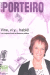 VINE, VI Y-- HABL�!