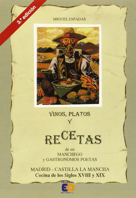 VINOS PLATOS Y RECETAS DE UN MANCHEGO Y GASTRONOMOS POETAS