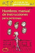 HOMBRES: MANUAL DE INSTRUCCIONES PARA PEREZOSAS