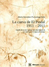 LA CUEVA DE EL PINDAL, 1911-2011