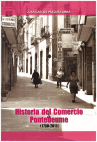 HISTORIA DEL COMERCIO DE PONTEDEUME (1750-2015)