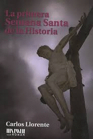 LA PRIMERA SEMANA SANTA DE LA HISTORIA