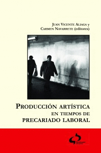 PRODUCCIN ARTSTICA EN TIEMPOS DE PRECARIADO LABORAL